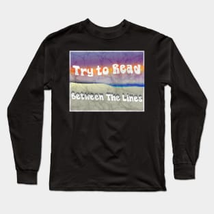 Dead lyric batik crackle abstract sunset Try To Read Between The Lines Long Sleeve T-Shirt